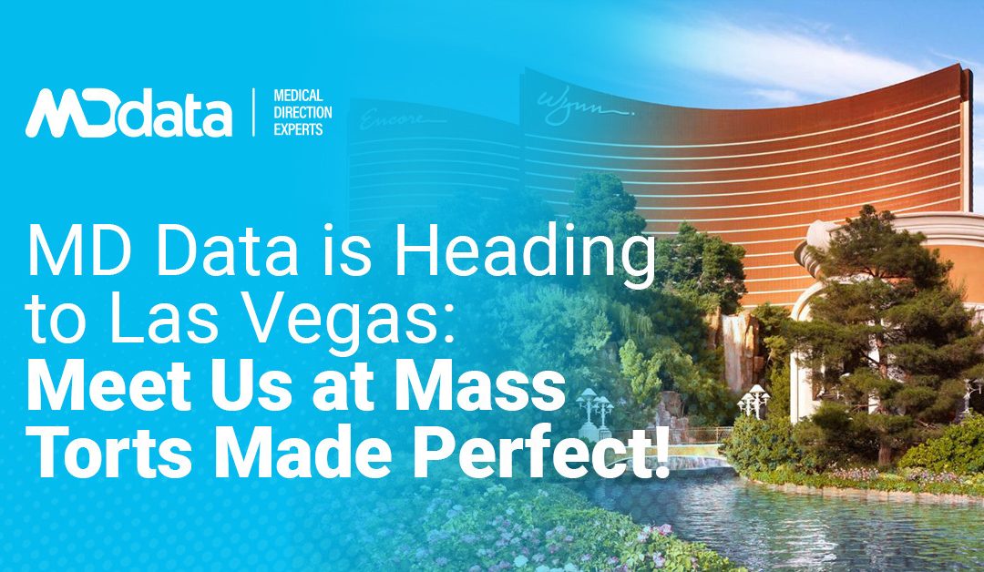 MD Data is Heading to Las Vegas: Meet Us at Mass Torts Made Perfect (MTMP)!