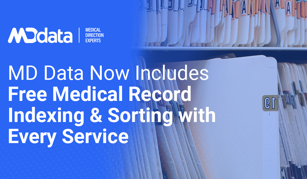 MD Data Now Includes Free Medical Record Indexing & Sorting with Every Service—Here’s Why It Matters for Legal Professionals